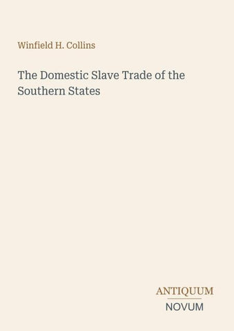 The Domestic Slave Trade of the Southern States