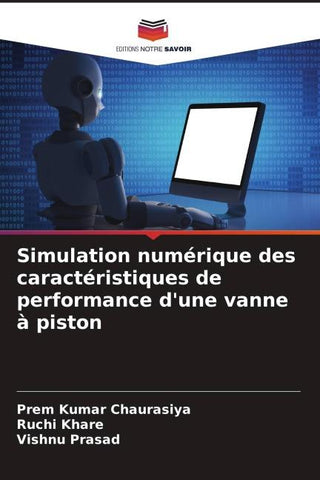 Simulation numérique des caractéristiques de performance d'une vanne à piston