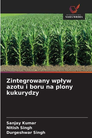 Zintegrowany wp¿yw azotu i boru na plony kukurydzy