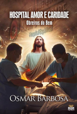 Hospital Amor e Caridade - Obreiros do Bem