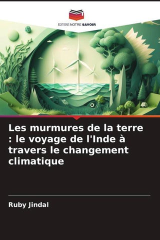 Les murmures de la terre : le voyage de l'Inde à travers le changement climatique