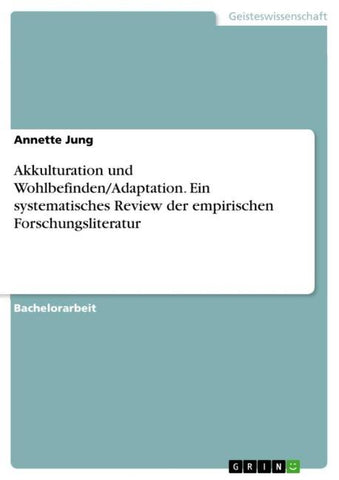 Akkulturation und Wohlbefinden/Adaptation. Ein systematisches Review der empirischen Forschungsliteratur