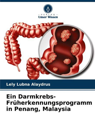 Ein Darmkrebs-Früherkennungsprogramm in Penang, Malaysia