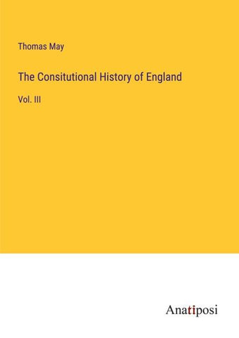 The Consitutional History of England