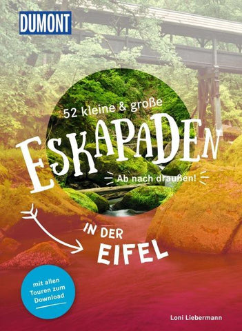 52 kleine & große Eskapaden in der Eifel