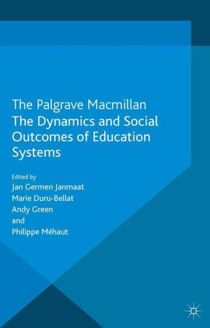 The Dynamics and Social Outcomes of Education Systems