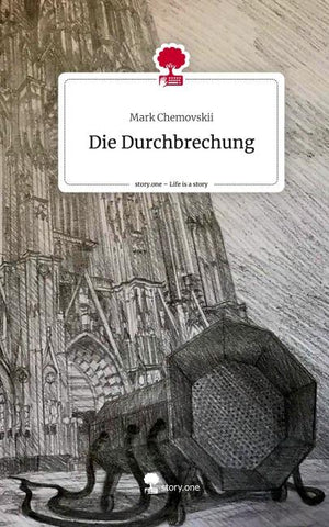 Die Durchbrechung. Life is a Story - story.one