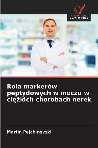 Rola markerów peptydowych w moczu w ci¿¿kich chorobach nerek