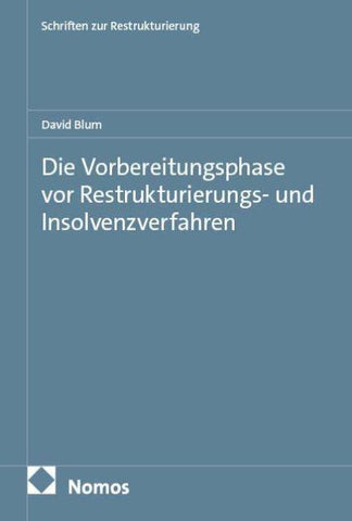 Die Vorbereitungsphase vor Restrukturierungs- und Insolvenzverfahren
