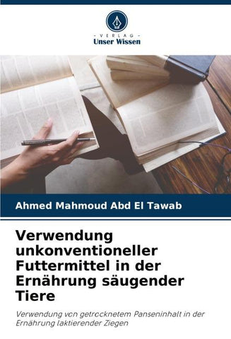 Verwendung unkonventioneller Futtermittel in der Ernährung säugender Tiere