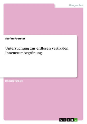 Untersuchung zur erdlosen vertikalen Innenraumbegrünung