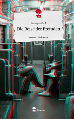 Die Reise der Fremden. Life is a Story - story.one