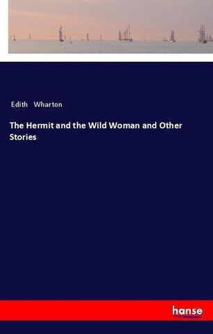 The Hermit and the Wild Woman and Other Stories