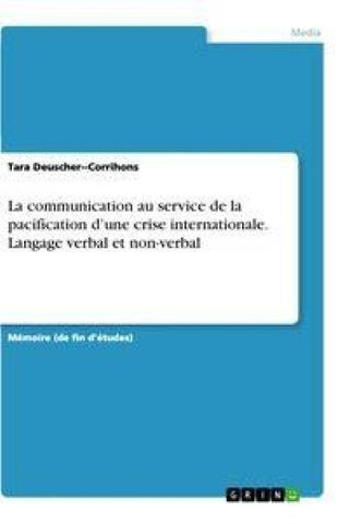 La communication au service de la pacification d'une crise internationale. Langage verbal et non-verbal