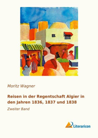 Reisen in der Regentschaft Algier in den Jahren 1836, 1837 und 1838