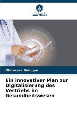 Ein innovativer Plan zur Digitalisierung des Vertriebs im Gesundheitswesen