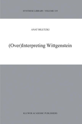 (Over)Interpreting Wittgenstein
