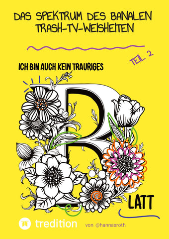 Das Spektrum des Banalen - Trash-TV-Weisheiten Teil 2