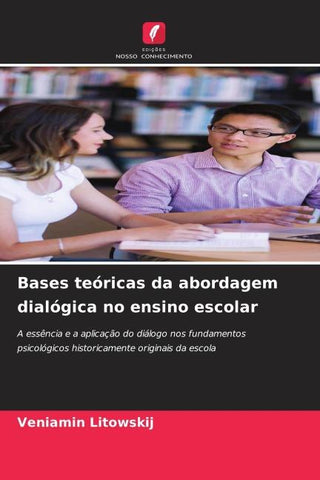 Bases teóricas da abordagem dialógica no ensino escolar