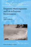 Enigmatic Microorganisms and Life in Extreme Environments