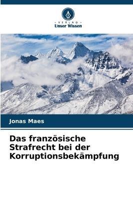 Das französische Strafrecht bei der Korruptionsbekämpfung