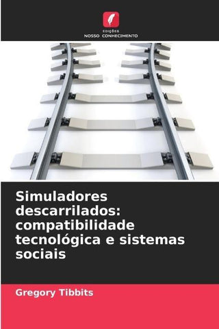 Simuladores descarrilados: compatibilidade tecnológica e sistemas sociais