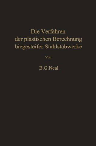 Die Verfahren der plastischen Berechnung biegesteifer Stahlstabwerke