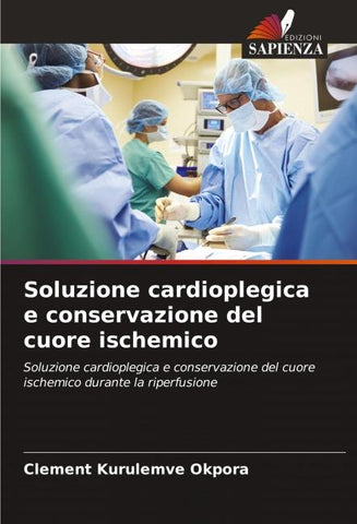 Soluzione cardioplegica e conservazione del cuore ischemico