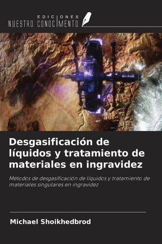 Desgasificación de líquidos y tratamiento de materiales en ingravidez