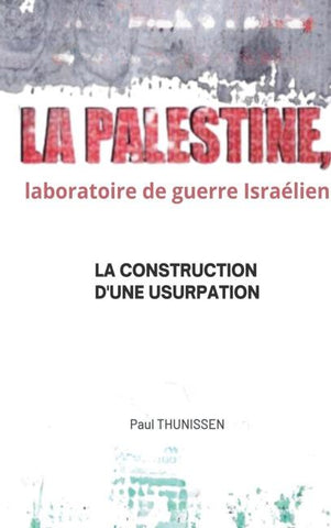 la Palestine, laboratoire de guerre israélien