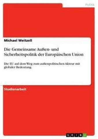 Die Gemeinsame Außen- und Sicherheitspolitik der Europäischen Union