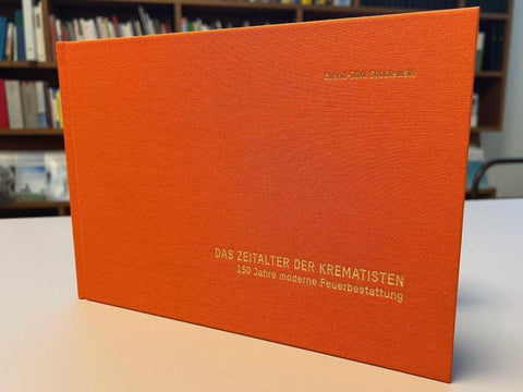 Das Zeitalter der Krematisten - 150 Jahre moderne Feuerbestattung