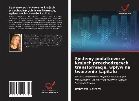 Systemy podatkowe w krajach przechodz¿cych transformacj¿, wp¿yw na tworzenie kapita¿u