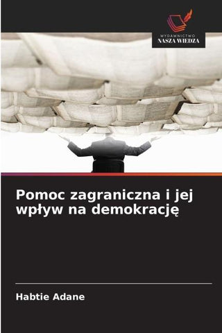 Pomoc zagraniczna i jej wp¿yw na demokracj¿