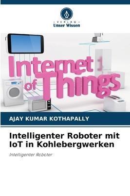 Intelligenter Roboter mit IoT in Kohlebergwerken
