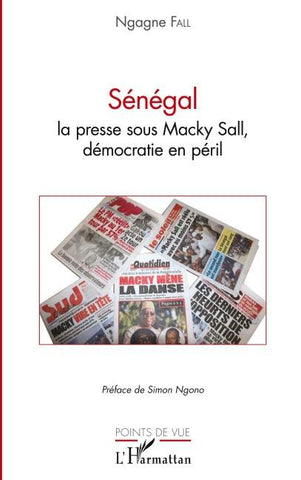 Sénégal la presse sous Macky Sall, démocratie en péril
