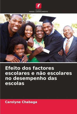 Efeito dos factores escolares e não escolares no desempenho das escolas