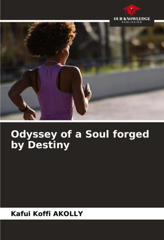 Odyssey of a Soul forged by Destiny