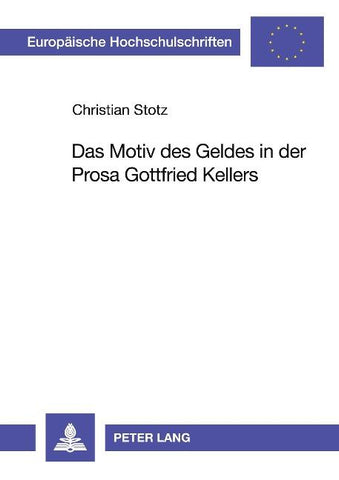 Das Motiv des Geldes in der Prosa Gottfried Kellers
