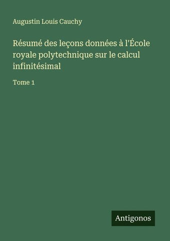 Résumé des leçons données à l'École royale polytechnique sur le calcul infinitésimal