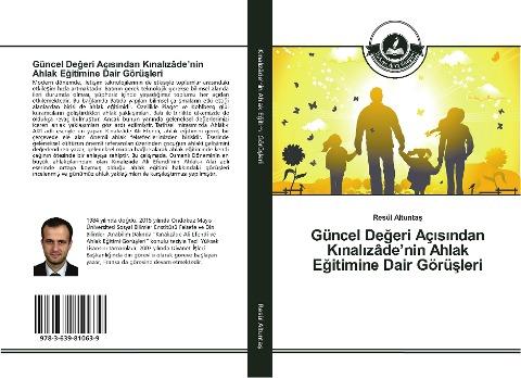 Güncel De¿eri Aç¿s¿ndan K¿nal¿zâde'nin Ahlak E¿itimine Dair Görü¿leri