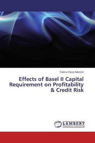 Effects of Basel II Capital Requirement on Profitability & Credit Risk