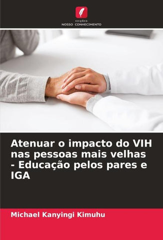 Atenuar o impacto do VIH nas pessoas mais velhas - Educação pelos pares e IGA