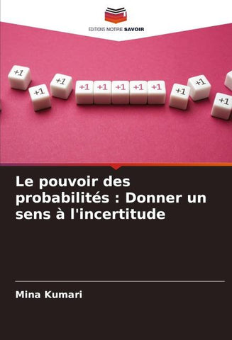 Le pouvoir des probabilités : Donner un sens à l'incertitude