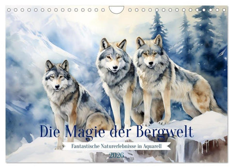 Die Magie der Bergwelt (Wandkalender 2026 DIN A4 quer), CALVENDO Monatskalender