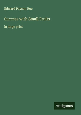 Success with Small Fruits
