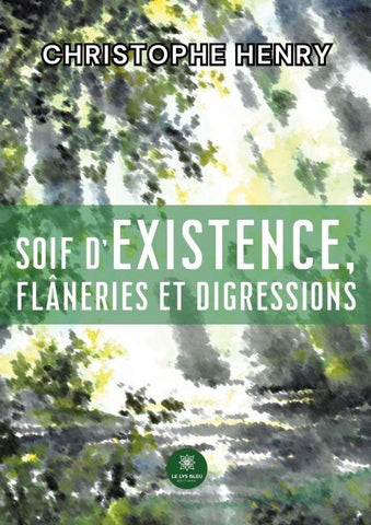 Soif d'existence, flâneries et digressions