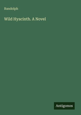 Wild Hyacinth. A Novel