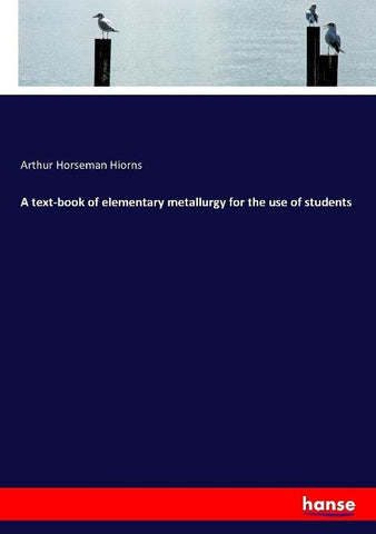 A text-book of elementary metallurgy for the use of students
