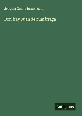 Don fray Juan de Zumárraga